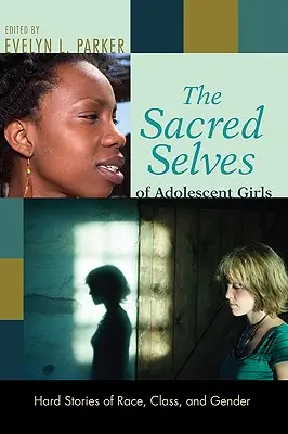 Le moi sacré des adolescentes - The Sacred Selves of Adolescent Girls