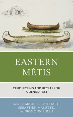 Eastern Mtis : Chronique et reconquête d'un passé nié - Eastern Mtis: Chronicling and Reclaiming a Denied Past