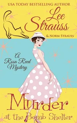 Murder at the Bomb Shelter (Meurtre à l'abri antiatomique) : un mystère historique et douillet des années 1950 - Murder at the Bomb Shelter: a 1950s cozy historical mystery