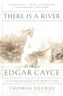 Il y a une rivière : L'histoire d'Edgar Cayce - There Is a River: The Story of Edgar Cayce