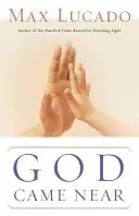 Dieu s'est approché - God Came Near