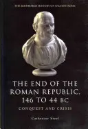 La fin de la République romaine 146 à 44 av : Conquête et crise - The End of the Roman Republic 146 to 44 BC: Conquest and Crisis