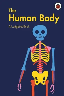 Le livre des coccinelles : Le corps humain - Ladybird Book: The Human Body