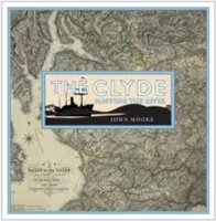 La Clyde : Cartographie du fleuve - The Clyde: Mapping the River