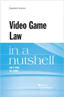 La loi sur les jeux vidéo en un clin d'œil - Video Game Law in a Nutshell