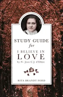 Je crois en l'amour Guide d'étude - I Believe in Love Study Guide