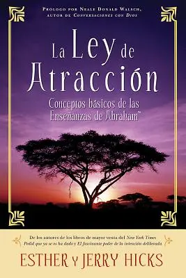 La Ley de Atraccin : Conceptos Bsicos de Las Enseanzas de Abraham - La Ley de Atraccin: Conceptos Bsicos de Las Enseanzas de Abraham