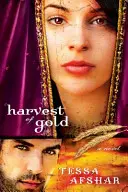 La moisson de l'or : (Livre 2) - Harvest of Gold: (Book 2)