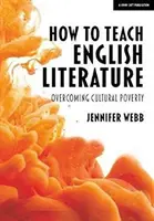 Comment enseigner la littérature anglaise - Surmonter la pauvreté culturelle - How To Teach English Literature - Overcoming cultural poverty