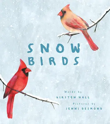 Oiseaux des neiges - Snow Birds