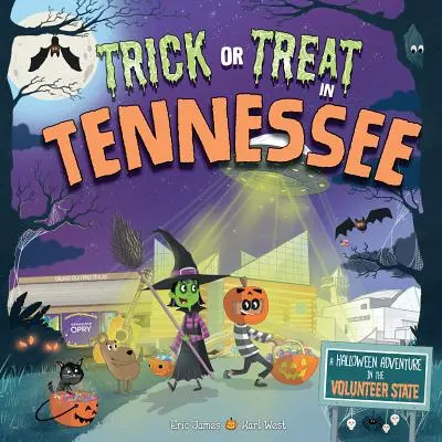 Des bonbons ou un sort dans le Tennessee : Une aventure d'Halloween dans l'État des Volontaires - Trick or Treat in Tennessee: A Halloween Adventure in the Volunteer State