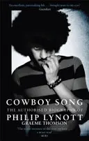 Cowboy Song - La biographie autorisée de Philip Lynott - Cowboy Song - The Authorised Biography of Philip Lynott