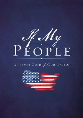 Si mon peuple : Un guide de prière pour notre nation - If My People: A Prayer Guide for Our Nation