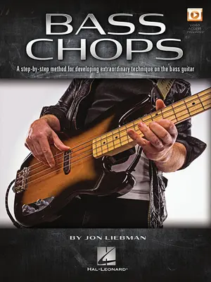 Bass Chops : Une méthode pas à pas pour développer une technique extraordinaire à la guitare basse - Bass Chops: A Step-By-Step Method for Developing Extraordinary Technique on the Bass Guitar