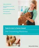 Comment créer une entreprise de toilettage d'animaux à domicile ? - How to Start a Home-Based Pet Grooming Business