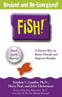 Le poisson ! - Un moyen remarquable de remonter le moral des troupes et d'améliorer les résultats - Fish! - A remarkable way to boost morale and improve results