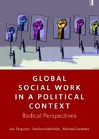 Le travail social mondial dans un contexte politique : Perspectives radicales - Global Social Work in a Political Context: Radical Perspectives