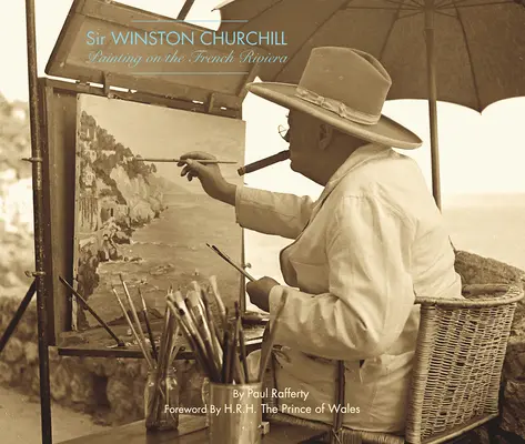 Winston Churchill : Peindre sur la Côte d'Azur - Winston Churchill: Painting on the French Riviera