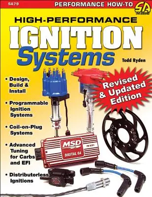 Systèmes d'allumage haute performance : Conception, construction et installation - High-Performance Ignition Systems: Design, Build & Install