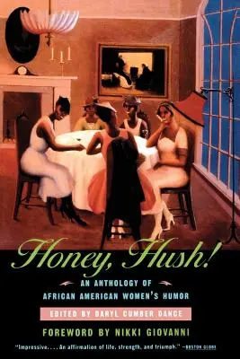 Honey, Hush ! Anthologie de l'humour des femmes afro-américaines - Honey, Hush!: An Anthology of African American Women's Humor