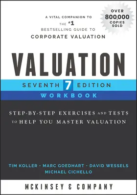 Valuation Workbook : Des exercices et des tests étape par étape pour vous aider à maîtriser l'évaluation. - Valuation Workbook: Step-By-Step Exercises and Tests to Help You Master Valuation