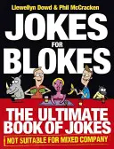 Jokes for Blokes : Le livre ultime des blagues qui ne conviennent pas à une société mixte - Jokes for Blokes: The Ultimate Book of Jokes Not Suitable for Mixed Company