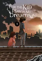 Pour l'enfant que j'ai vu dans mes rêves, Vol. 5 - For the Kid I Saw in My Dreams, Vol. 5