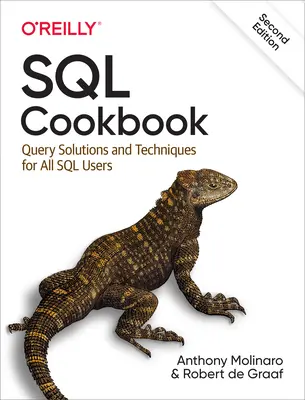 SQL Cookbook : Solutions et techniques de requête pour tous les utilisateurs de SQL - SQL Cookbook: Query Solutions and Techniques for All SQL Users