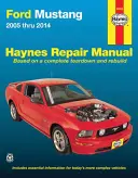 Ford Mustang 2005 à 2014 Manuel de réparation Haynes - Ford Mustang 2005 Thru 2014 Haynes Repair Manual