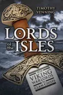 Les seigneurs des îles : Des seigneurs de guerre vikings aux chefs de clan - Lords of the Isles: From Viking Warlords to Clan Chiefs