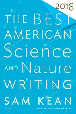 The Best American Science and Nature Writing 2018 (en anglais) - The Best American Science and Nature Writing 2018