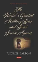 Les plus grands espions militaires et agents des services secrets du monde - World's Greatest Military Spies and Secret Service Agents