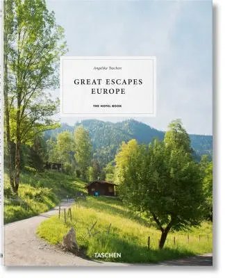 Great Escapes Europe. le livre d'hôtels - Great Escapes Europe. the Hotel Book