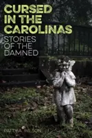 Maudits dans les Carolines : Histoires de damnés - Cursed in the Carolinas: Stories of the Damned