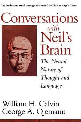 Conversations avec le cerveau de Neil : La nature neuronale de la pensée et du langage - Conversations with Neil's Brain: The Neural Nature of Thought and Language
