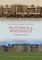 Prestwich et Whitefield à travers le temps - Prestwich & Whitefield Through Time