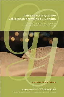 Canada's Storytellers Les Grands crivains Du Canada : The Gg Literary Award Laureates Les Laurats Des Prix Littraires Du Gg - Canada's Storytellers Les Grands crivains Du Canada: The Gg Literary Award Laureates Les Laurats Des Prix Littraires Du Gg