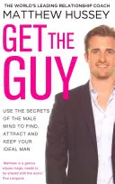 Get the Guy - Utilisez les secrets de l'esprit masculin pour trouver, attirer et garder l'homme idéal. - Get the Guy - Use the Secrets of the Male Mind to Find, Attract and Keep Your Ideal Man