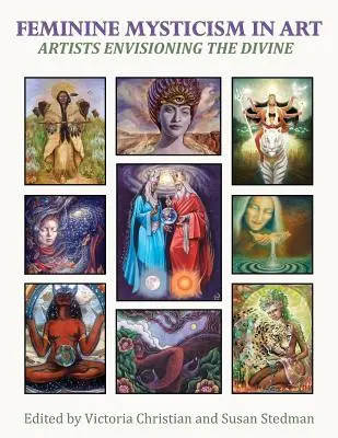 Le mysticisme féminin dans l'art : La mystique féminine dans l'art : les artistes envisagent le divin - Feminine Mysticism in Art: Artists Envisioning the Divine