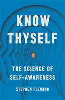 Connais-toi toi-même - La nouvelle science de la conscience de soi - Know Thyself - The New Science of Self-Awareness