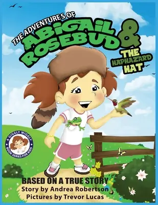 Les Aventures d'Abigail Rosebud et du Chapeau Haphazard - The Adventures of Abigail Rosebud and The Haphazard Hat