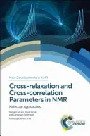 Paramètres de relaxation croisée et de corrélation croisée en RMN : approches moléculaires - Cross-Relaxation and Cross-Correlation Parameters in NMR: Molecular Approaches