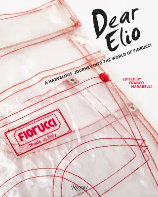 Cher Elio : Un merveilleux voyage dans le monde de Fiorucci - Dear Elio: A Marvelous Journey Into the World of Fiorucci