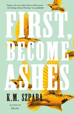 D'abord, devenir cendres - First, Become Ashes