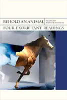 Voici un animal, 32 : Quatre lectures exorbitantes - Behold an Animal, 32: Four Exorbitant Readings