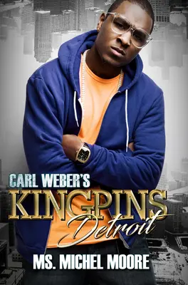 Les Kingpins de Carl Weber : Détroit - Carl Weber's Kingpins: Detroit