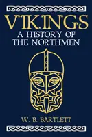 Les Vikings : Une histoire des hommes du Nord - Vikings: A History of the Northmen