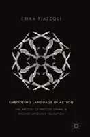 Incarner la langue en action : L'art de la dramaturgie dans l'enseignement des langues secondes - Embodying Language in Action: The Artistry of Process Drama in Second Language Education