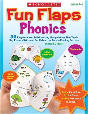Fun Flaps : Phonics : 30 Manipulateurs faciles à faire et à vérifier qui enseignent les habiletés clés en phonétique et mettent les enfants sur la voie de la réussite en lecture. - Fun Flaps: Phonics: 30 Easy-To-Make, Self-Checking Manipulatives That Teach Key Phonics Skills and Put Kids on the Path to Reading Success