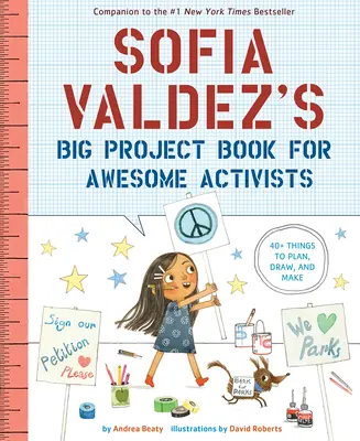 Le livre du grand projet de Sofia Valdez pour les activistes géniaux - Sofia Valdez's Big Project Book for Awesome Activists